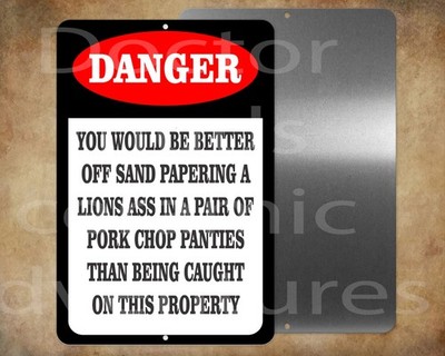 Danger Stay off property trespassing warning   8'' x 12'' metal sign lions ass