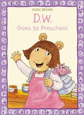 D.W. Goes to Preschool (D. W. Series) by Marc Brown