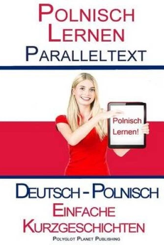 Polnisch Lernen - Paralleltext - Einfache Kurzgeschichten (Deutsch - Polnisch) - Picture 1 of 2