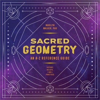 Sacred Geometry: An A-Z Reference Guide (Paperback or Softback)