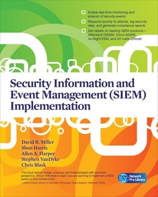 Security Information and Event Management (SIEM) Implementation by Allen Harper 