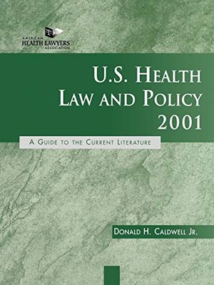 U.S. Health Law and Policy: A Guide to the Current Literature