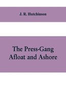 The Press-Gang Afloat And Ashore J. R. Hutchinson Taschenbuch Englisch 2019