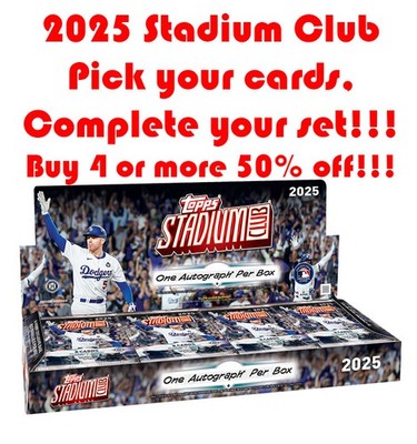 2025 Stadium Club Baseball You Pick Complete Your Set Free Foil w/purchase of 3+
