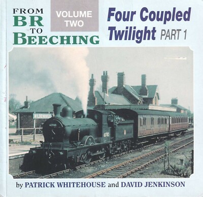 FOUR COUPLED TWILIGHT Part 1 - Patrick Whitehouse (From BR to Beeching Vol 2)