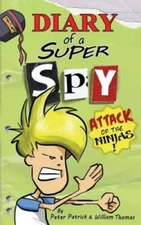 Diary of a Super Spy 2: Attack of the Ninjas (The Diary of a Sixth  - VERY GOOD