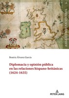 Diplomacia Y OpinióN PúBlica En Las Relaciones Hispano-BritáNicas (1624-1635) Be