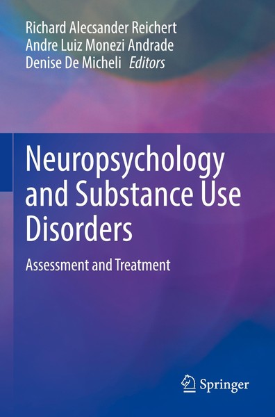 Neuropsychology And Substance Use Disorders Denise De Micheli-image