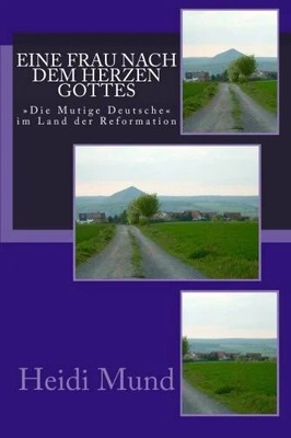 Eine Frau nach dem Herzen Buch CreateSpace Independent Publishing Platform