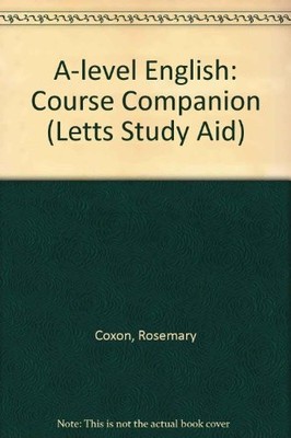 A-level English: Course Companion (Letts Study Aid),Rosemary Cox