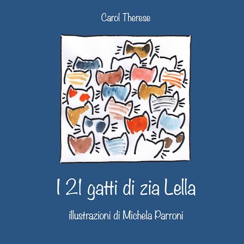 I 21 gatti di zia Lella  - Carol Therese - YouCanPrint
