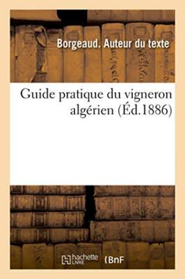 Guide pratique du vigneron algerien                                            