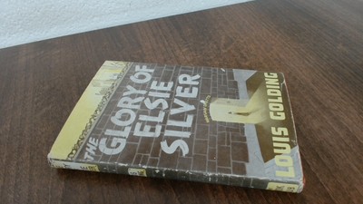 			The Glory Of Elsie Silver, Louis Golding, The Book Club, Hardcove		