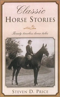 Classic Horse Stories: Twenty Timeless Horse Tales
