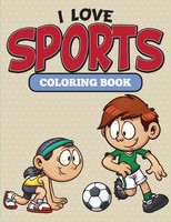 Speedy Publishing Llc | I Love Sports Coloring Book | Taschenbuch | Englisch