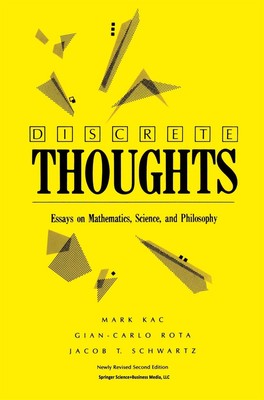 Discrete Thoughts: Essays on Mathematics, Science and Philosophy by Kac