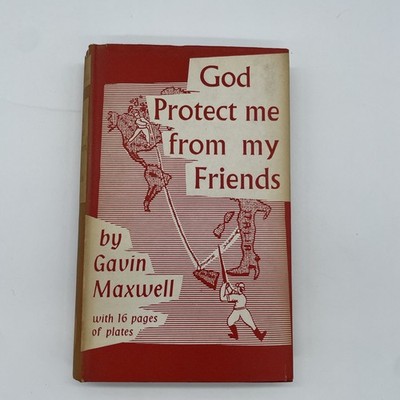God protect me from my friends By Gavin Maxwell Readers Union 1957 HC DJ