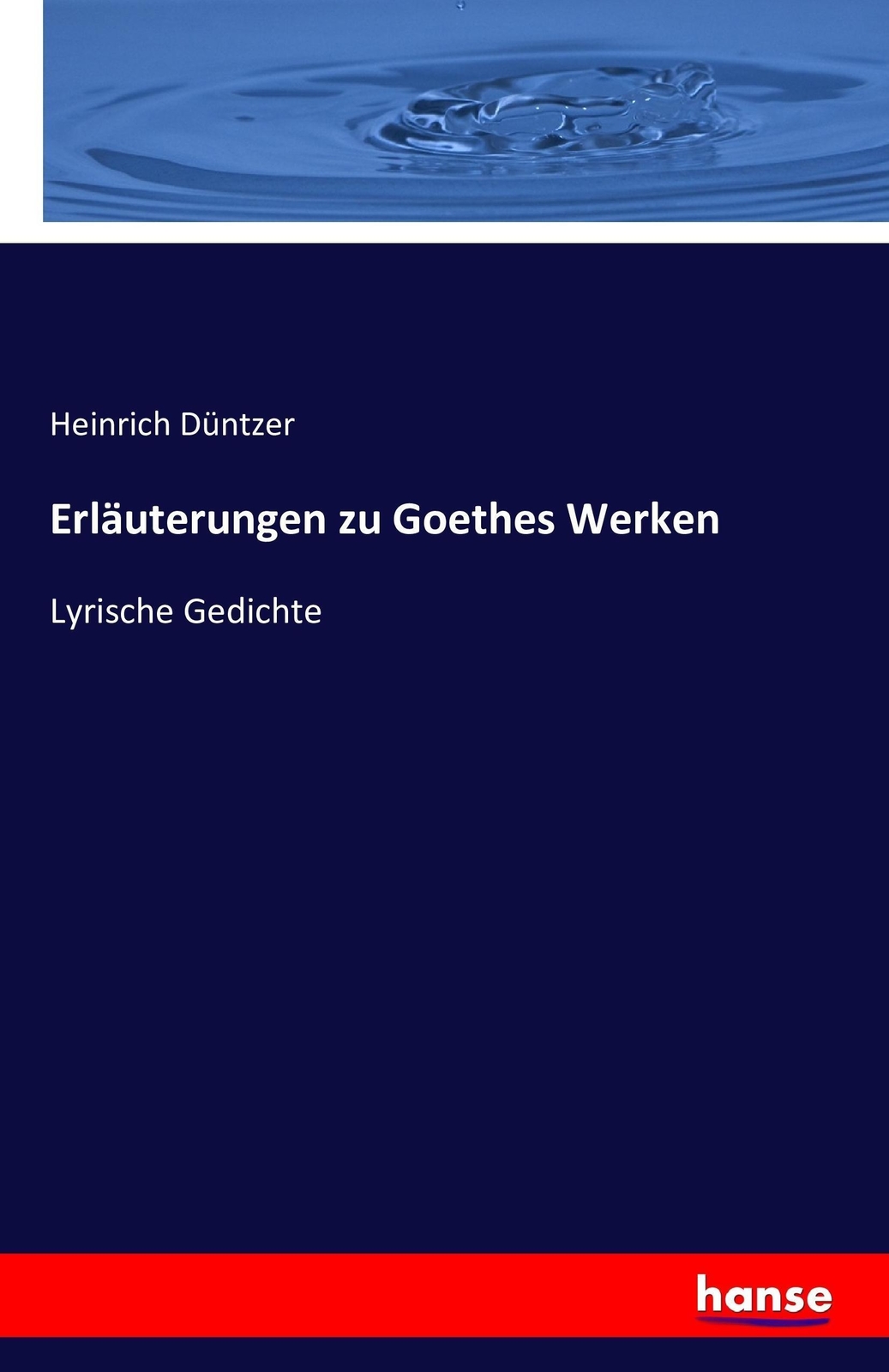 Thumbnail - Heinrich Düntzer | Erläuterungen Zu Goethes Werken | Taschenbuch |