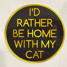 I'd Rather Be Home With My Cat vinyl sticker