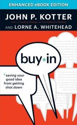 Buy-In : Saving Your Good Idea from Getting Shot Down Hardcover