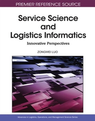 SERVICE SCIENCE AND LOGISTICS INFORMATIC by LUO, ZONGWEI Hardback Self Help