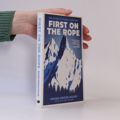 First on the Rope  |  Roger Frison Roche
