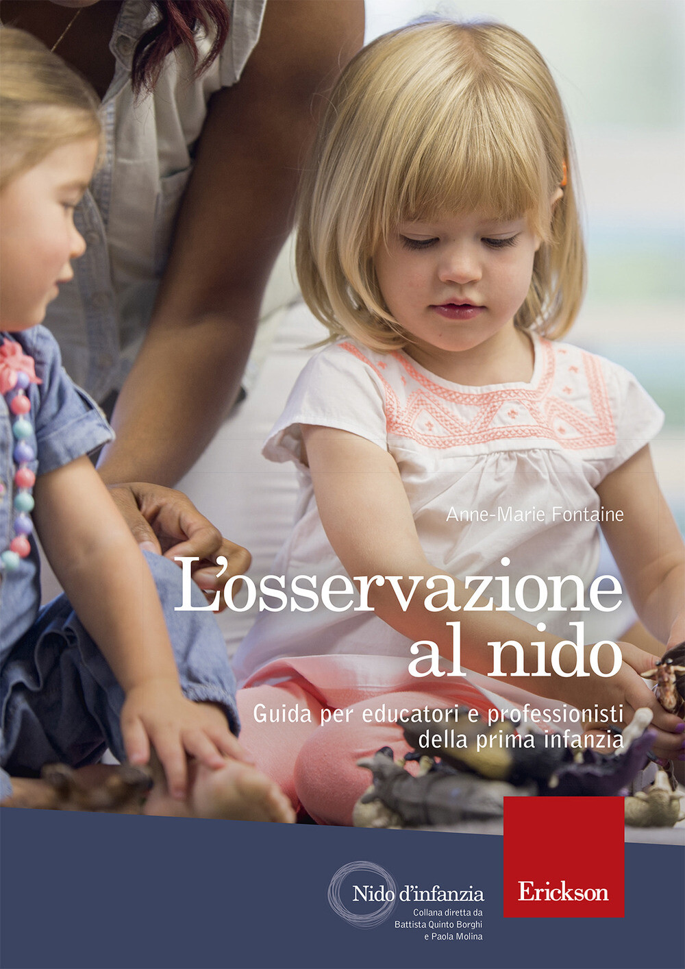 Libri Anne-Marie Fontaine - L' Osservazione Al Nido. Guida Per Educatori E Profe