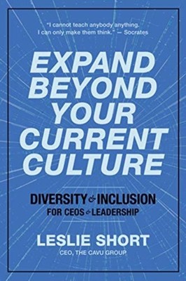 Expand Beyond Your Current Culture by Leslie Short PAPERBACK 9781947540132