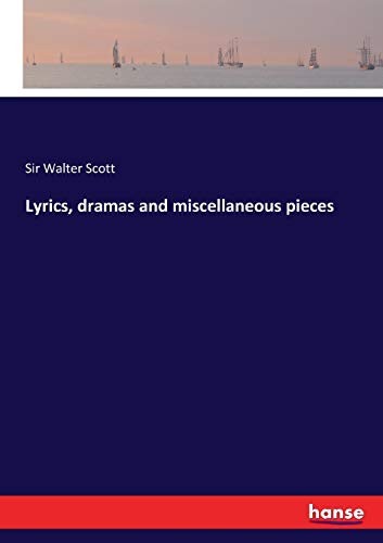Lyrics, dramas and miscellaneous pieces, Scott, Walter 9783744766166 New<-
