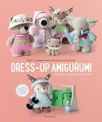 Dress-Up Amigurumi | Make 4 Huggable Characters with 25 Outfits | Silva (u. a.)