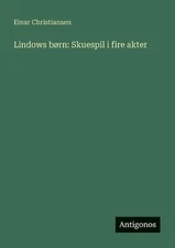 Lindows brn: Skuespil i fire akter by Einar Christiansen (Danish) Paperback Book