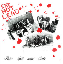Puke Spit and Guts Eat Hot Lead (Vinyl) 12 Al...
