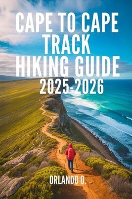 Cape to Cape Track Hiking Guide 2025-2026: Explore Trails, Essential tips, Navig