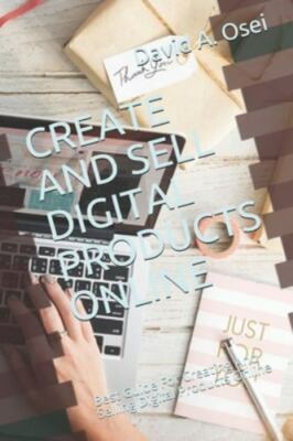 Create and Sell  Products Online: Best Guide For Creating And Selling  Produc...
