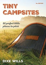 Tiny Campsites: 80 Small but Perfect Places to Pitch-Dixe Wills,AA Publishing
