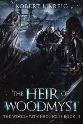 The Heir Of Woodmyst: The Woodmyst Chronicles Book Iii