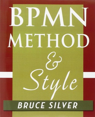 BPMN Method and Style: A levels-based methodology for BPM process modeling a...