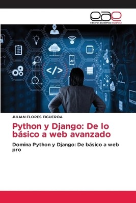 Python y Django: De lo b?sico ein Webavanzado von Julian Flores Figueroa Taschenbuch