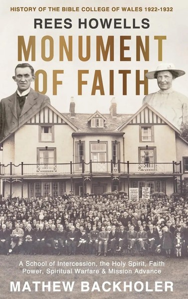 Mathew Backholer (U. A.) | Rees Howells, Monument Of Faith, History Of The...-image