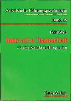 Innovative Teamarbeit. zwischen Konflikt und Kooperation