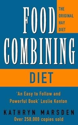 Food Combining Diet: The Healthy Way to Lose Weight: Lose Weight and Stay Health