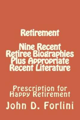 Retirement Nine Recent Retiree Biographies Plus Appropriate Recent Literatu...