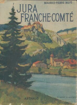 Jura Franche-Comté - Maurice-Pierre Boyé - V1966023