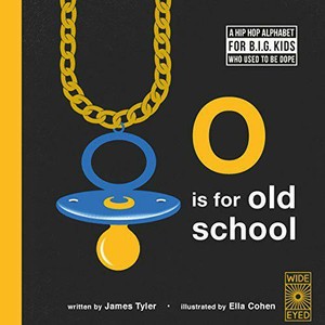 O Is For Old School A Hip Hop Alphabet For B I G Kids Who Used To Be Dope By T Ebay