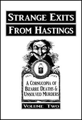 ''Strange Exits from Hastings'' volume 2 ~ HASTINGS HISTORY. Pub. 2021
