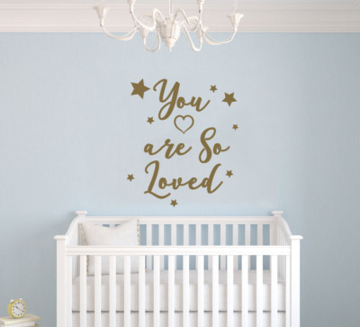 Nursery Quote You are so Loved- Baby Girl/Boy Nursery Wall Decal For Baby  Room