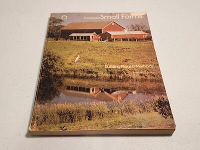 SUCCESSFUL SMALL FARMS: BUILDING PLANS & METHODS By Herbert T Leavy - Softcover