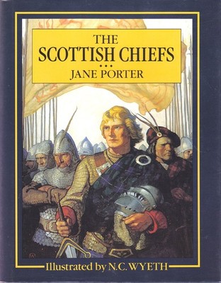 The Scottish Chiefs (Scribner's Illustrated Classics) by Jane Porter