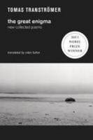 The Great Enigma: New Collected Poems, Tomas Transtromer