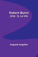 Auguste Angellier | Robert Burns (Vol. 1), La Vie | Taschenbuch | FranzöSisch